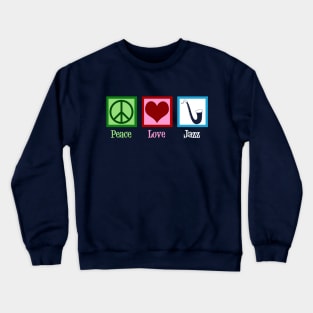 Peace Love Jazz Crewneck Sweatshirt